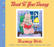Read to Your Bunny: (With a note from T. Berry Brazelton, M. D.) (Max & Ruby)