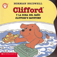 Clifford's Bathtime / Clifford y la hora del ba├â┬▒o (Bilingual) (Spanish and English Edition)