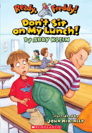 Ready, Freddy! #4: Don't Sit On My Lunch: Don't Sit On My Lunch!