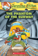 The Phantom of the Subway (Geronimo Stilton, No. 13)