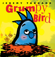Grumpy Bird (Tankard Bird Picture Books)