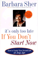 It's Only Too Late If You Don't Start Now: How to