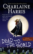 Dead To The World (Sookie Stackhouse #4)