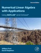 Numerical Linear Algebra with Applications: Using MATLAB and Octave