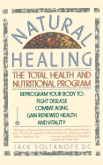 Natural Healing: The Total Health and Nutritional Program