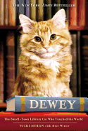 Dewey: The Small-Town Library Cat Who Touched the