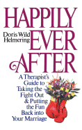 Happily Ever After: A Therapist's Guide to Taking the Fight Out & Putting the Fun Back Into Your Marriage