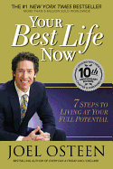 Your Best Life Now: 7 Steps to Living at Your Ful