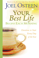 Your Best Life Begins Each Morning: Devotions to Start Every Day of the Year (Faithwords)