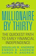 Millionaire by Thirty: The Quickest Path to Early Financial Independence