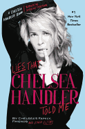 Lies that Chelsea Handler Told Me (A Chelsea Hand