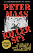 'Killer Spy: Inside Story of the Fbi's Pursuit and Capture of Aldrich Ames, America's Deadliest Spy'