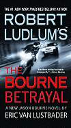 Robert Ludlum's (TM) The Bourne Betrayal (Jason Bourne series, 5)