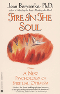 Fire in the Soul: A New Psychology of Spiritual op