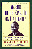 'Martin Luther King, Jr., on Leadership: Inspiration and Wisdom for Challenging Times'