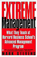 Extreme Management: What They Teach at Harvard Business School's Advanced Management Program