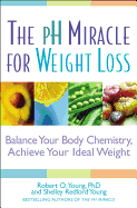 The PH Miracle for Weight Loss: Balance Your Body