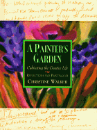 A Painter's Garden: Cultivating the Creative Life