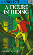 A Figure in Hiding (Hardy Boys #16)