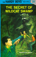 The Secret of Wildcat Swamp (The Hardy Boys, No. 31)