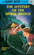 The Mystery of the Spiral Bridge (Hardy Boys #45)