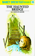 The Haunted Bridge (Nancy Drew #15)