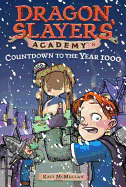 Countdown to the Year 1000 (Dragon Slayers' Academy #8)