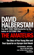 The Amateurs: The Story of Four Young Men and Their Quest for an Olympic Gold Medal