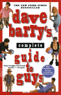 Dave Barry's Complete Guide to Guys: A Fairly Short Book