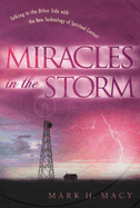 Miracles in the Storm: Talking to the Other Side with the New Technology of Spiritual Contact