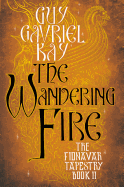 The Wandering Fire (Fionavar Tapestry)