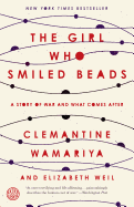 The Girl Who Smiled Beads: A Story of War and Wha
