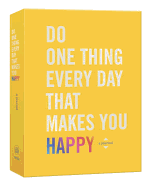 Do One Thing Every Day That Makes You Happy: A Journal (Do One Thing Every Day Journals)