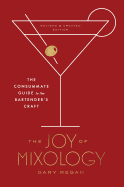 The Joy of Mixology, Revised and Updated Edition: The Consummate Guide to the Bartender's Craft (CLARKSON POTTER)