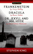 Frankenstein, Dracula, Dr. Jekyll and Mr. Hyde (Signet Classics)