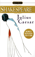 Julius Caesar (Shakespeare, Signet Classic)