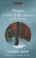 Maggie, a Girl of the Streets and Selected Stories (Signet Classics)