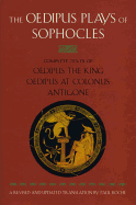 The Oedipus Plays of Sophocles: Oedipus the King; Oedipus at Colonus; Antigone