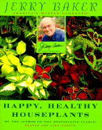 Jerry Baker's Happy, Healthy Houseplants