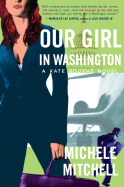 Our Girl in Washington: A Kate Boothe Novel