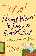 No! I Don't Want to Join a Book Club: Diary of a Sixtieth Year