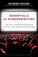 'Essentials of Screenwriting: The Art, Craft, and Business of Film and Television Writing'