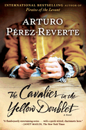 The Cavalier in the Yellow Doublet: A Novel (Captain Alatriste)