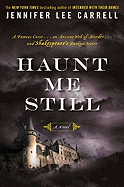 Haunt Me Still: A Novel