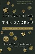 'Reinventing the Sacred: A New View of Science, Reason, and Religion'
