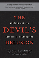 The Devil's Delusion: Atheism and its Scientific Pretensions