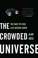 The Crowded Universe: The Race to Find Life Beyond Earth (Black and White Edition)