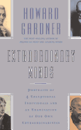 Extraordinary Minds: Portraits Of 4 Exceptional Individuals And An Examination Of Our Own Extraordinariness (Masterminds (Paperback))