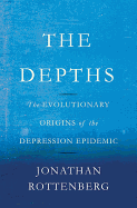 The Depths: The Evolutionary Origins of the Depression Epidemic