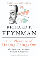 The Pleasure of Finding Things Out: The Best Short Works of Richard P. Feynman (Helix Books)